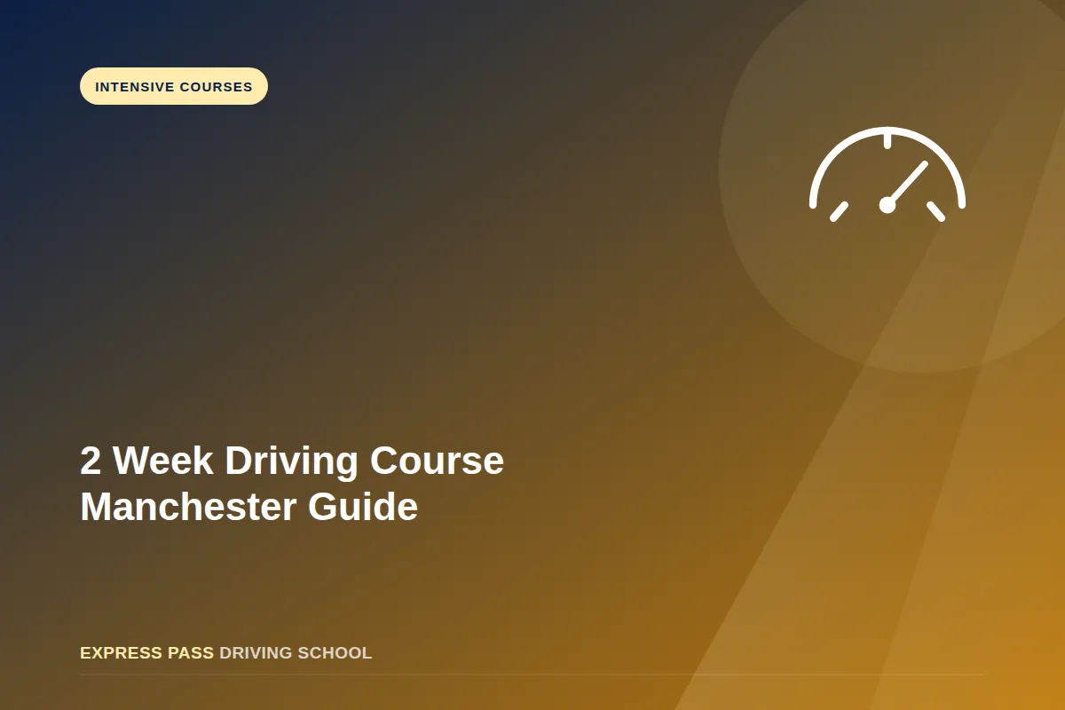 2 Week Driving Course Manchester Guide