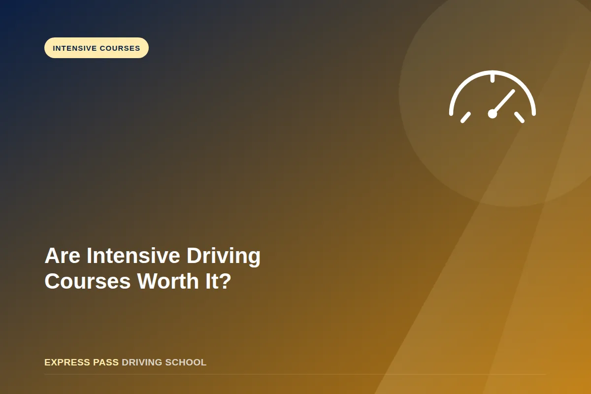 Are Intensive Driving Courses Worth It?