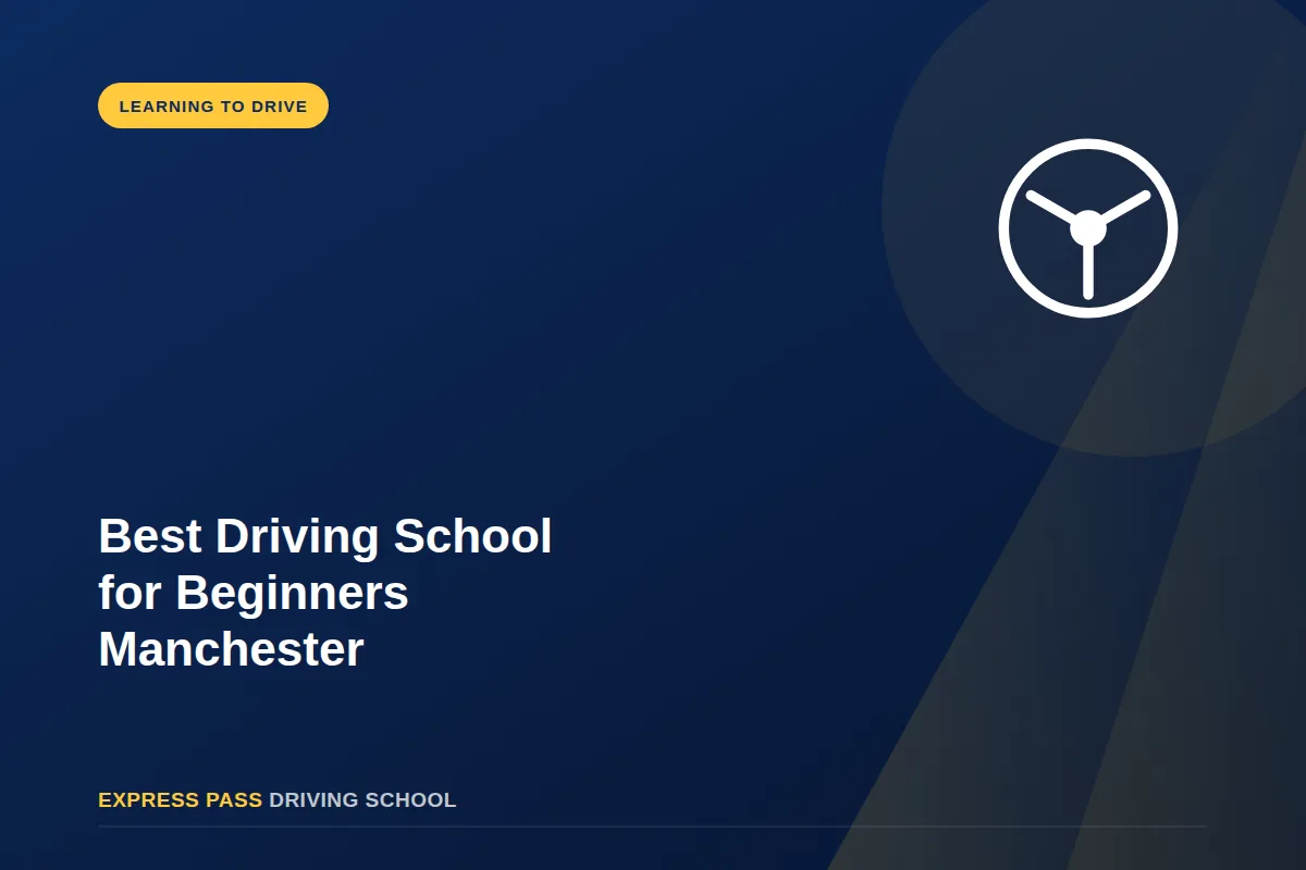 Best Driving School for Beginners Manchester