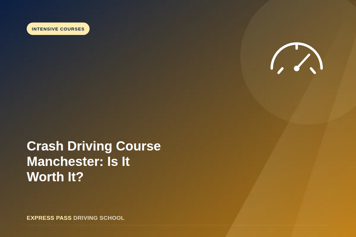 Crash Driving Course Manchester: Is It Worth It?