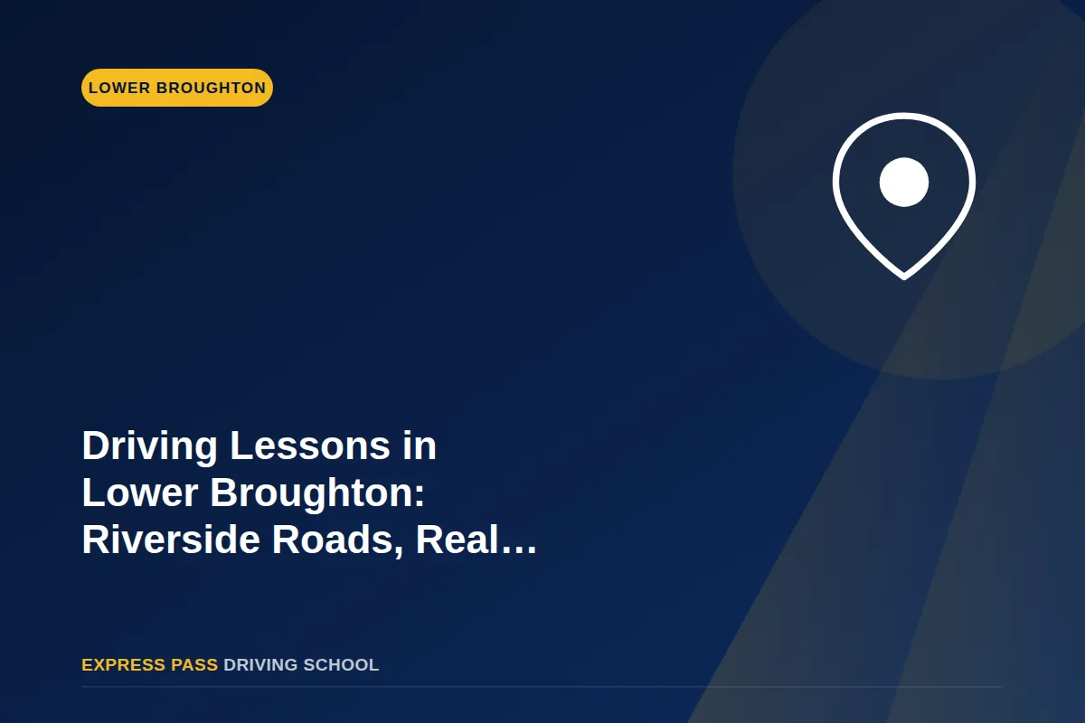 Driving Lessons in Lower Broughton: Riverside Roads, Real Test Practice