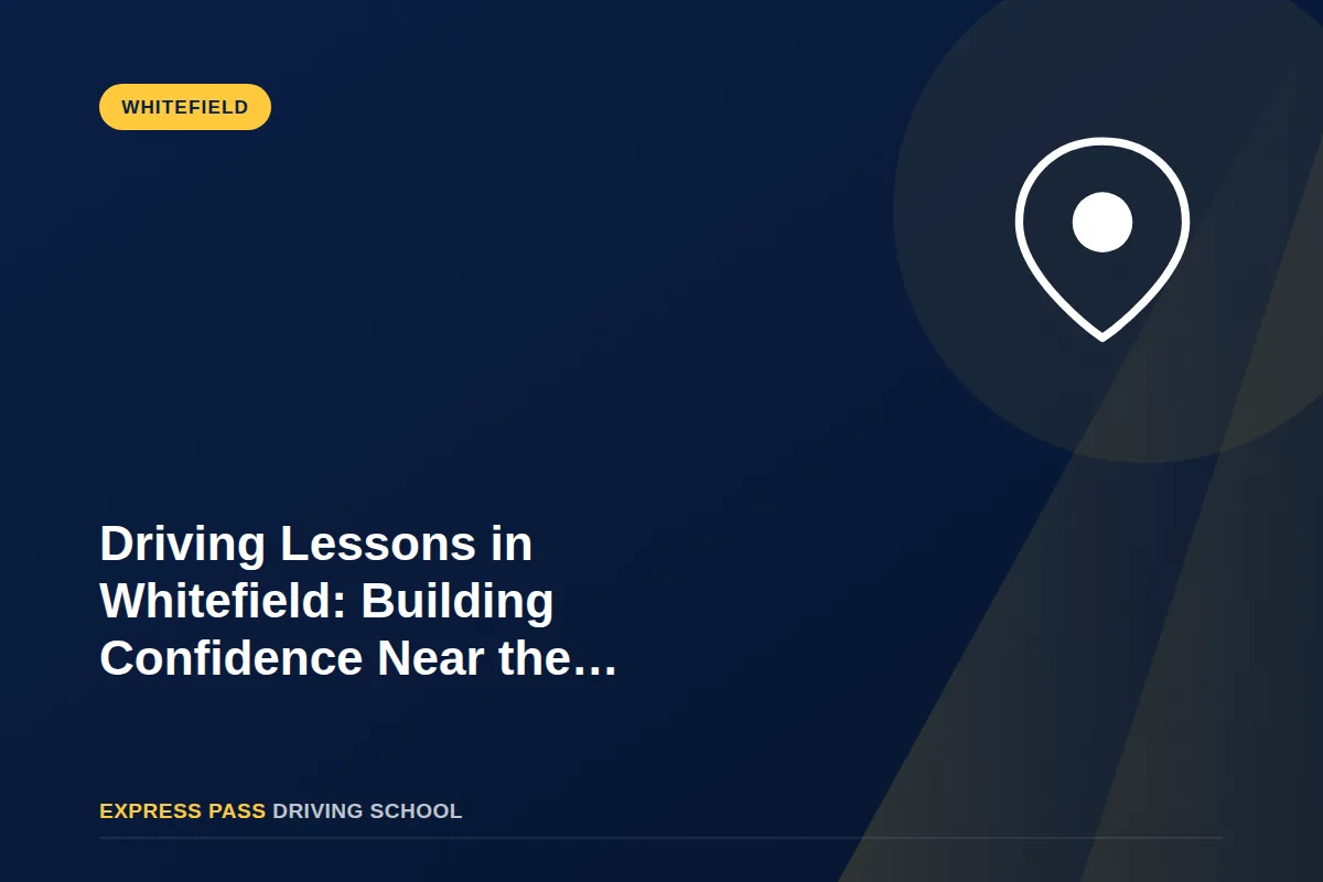 Driving Lessons in Whitefield: Building Confidence Near the M60
