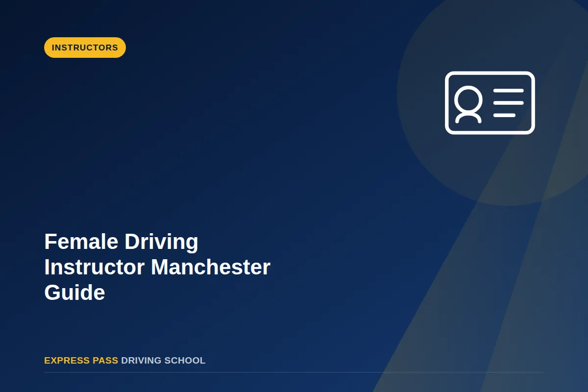 Female Driving Instructor Manchester Guide
