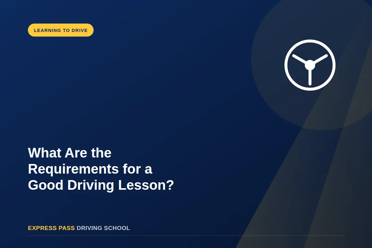 What Are the Requirements for a Good Driving Lesson?