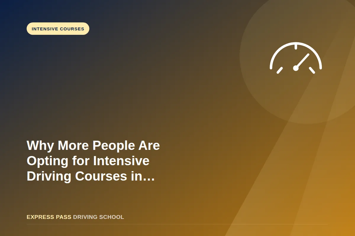 Why More People Are Opting for Intensive Driving Courses in 2025