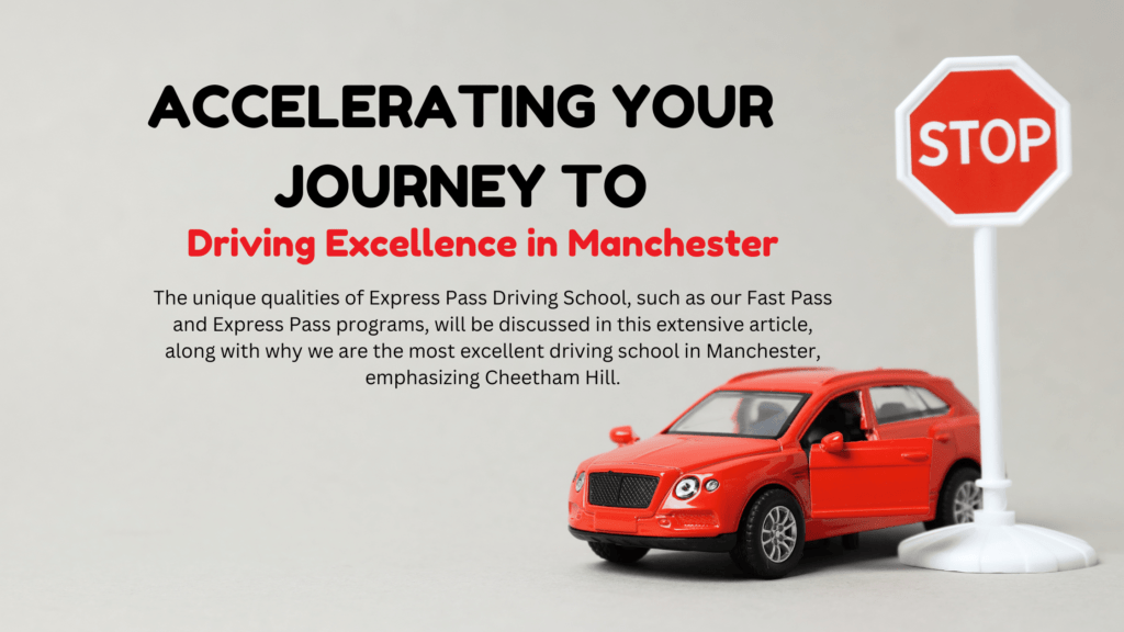 Accelerating Your Journey to Driving Excellence in Manchester